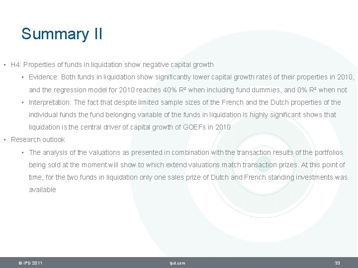 Summary II • H 4: Properties of funds in liquidation show negative capital growth