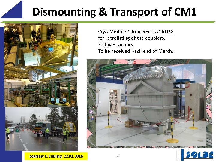 Dismounting & Transport of CM 1 Cryo Module 1 transport to SM 18: for