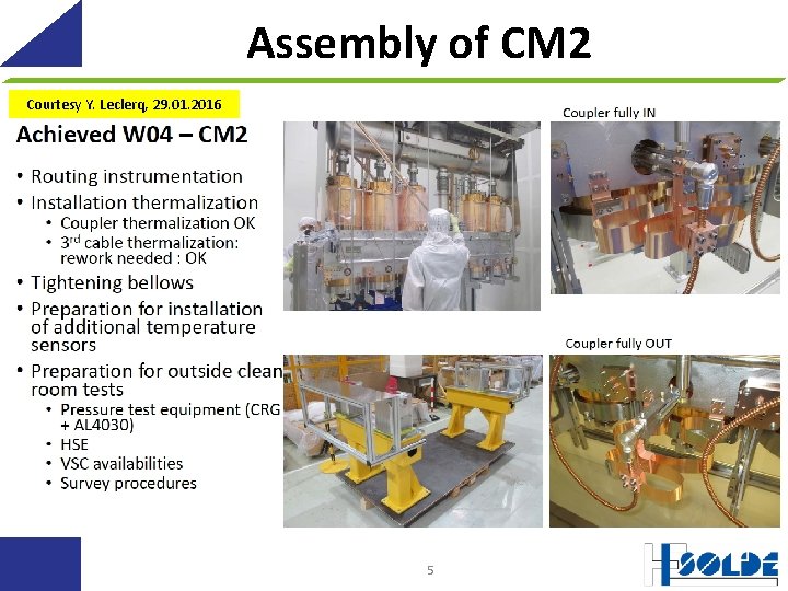 Assembly of CM 2 Courtesy Y. Leclerq, 29. 01. 2016 5 