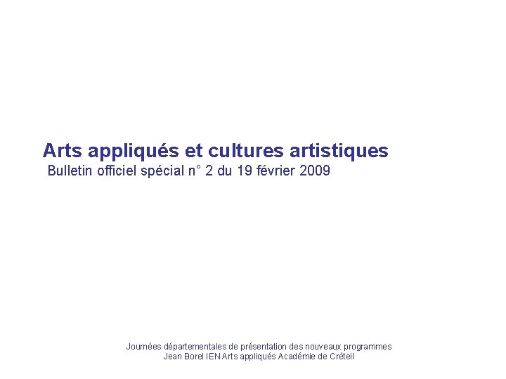 Arts appliqués et cultures artistiques Bulletin officiel spécial n° 2 du 19 février 2009