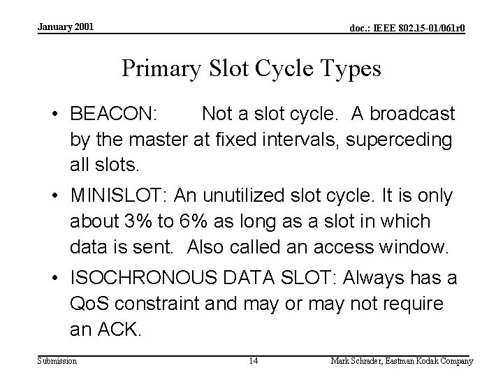 January 2001 doc. : IEEE 802. 15 -01/061 r 0 Primary Slot Cycle Types