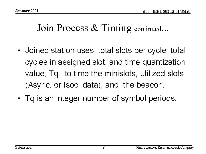 January 2001 doc. : IEEE 802. 15 -01/061 r 0 Join Process & Timing