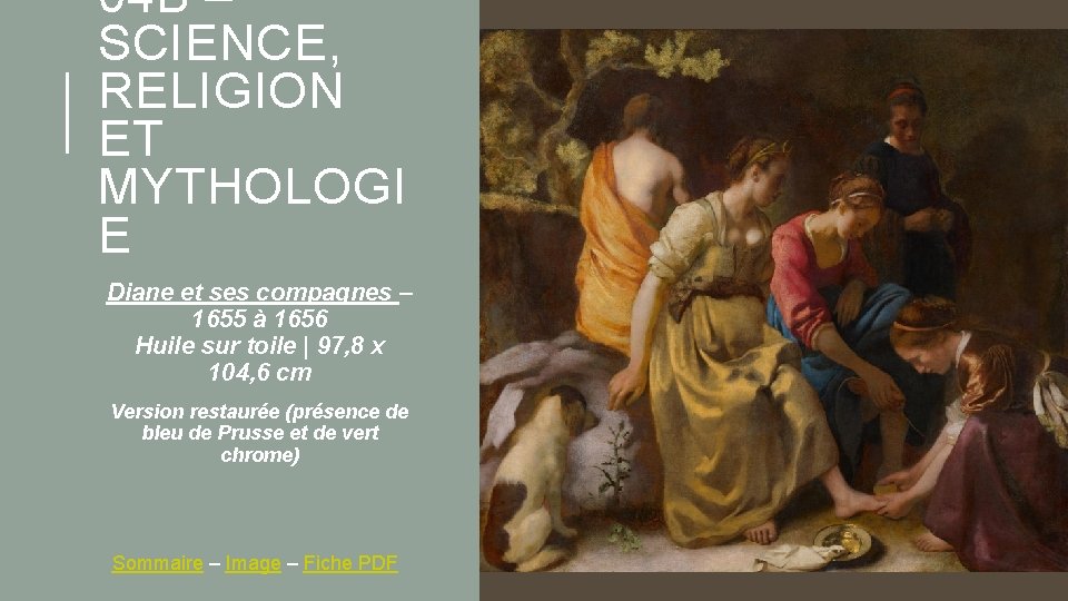 04 B – SCIENCE, RELIGION ET MYTHOLOGI E Diane et ses compagnes – 1655