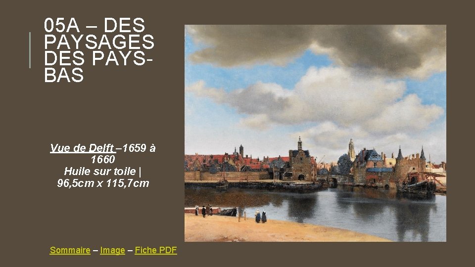 05 A – DES PAYSAGES DES PAYSBAS Vue de Delft – 1659 à 1660
