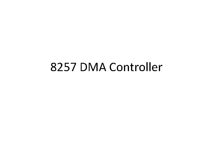 8257 DMA Controller 