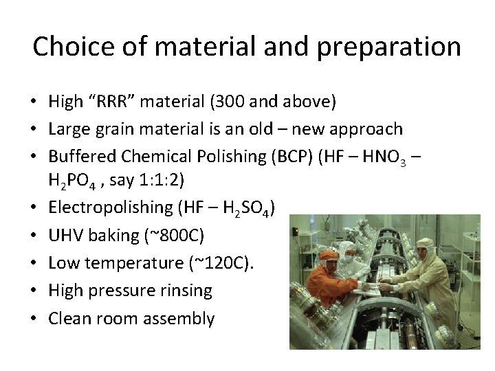 Choice of material and preparation • High “RRR” material (300 and above) • Large Choice of material and preparation • High “RRR” material (300 and above) • Large