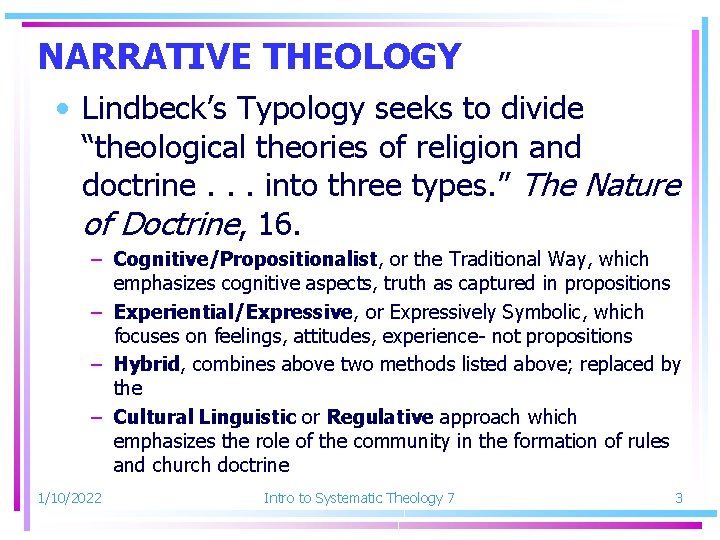 NARRATIVE THEOLOGY • Lindbeck’s Typology seeks to divide “theological theories of religion and doctrine.