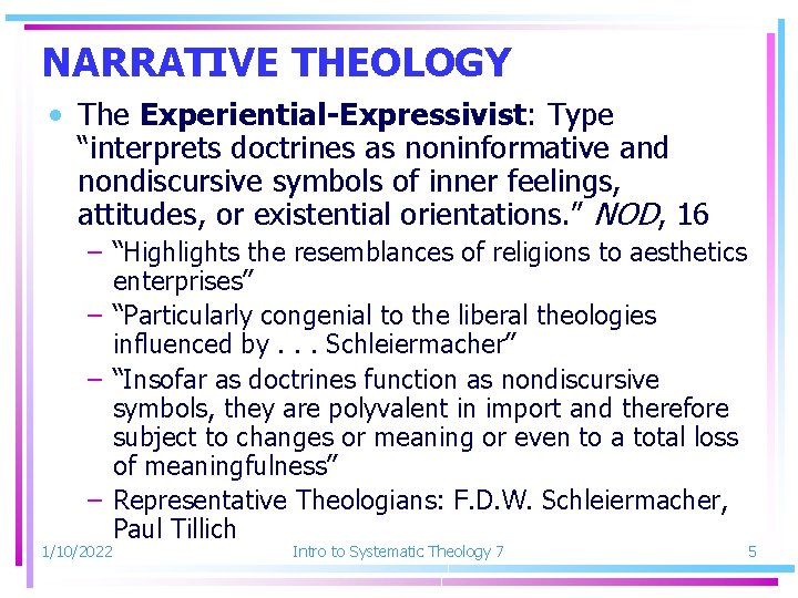 NARRATIVE THEOLOGY • The Experiential-Expressivist: Type “interprets doctrines as noninformative and nondiscursive symbols of