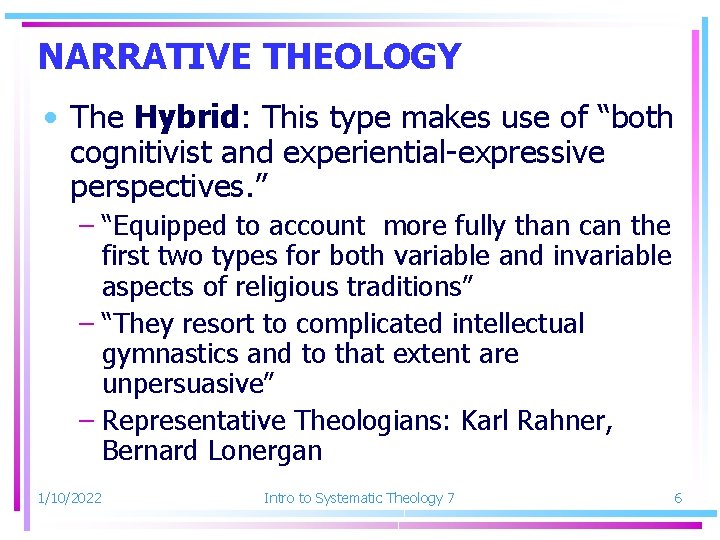 NARRATIVE THEOLOGY • The Hybrid: This type makes use of “both cognitivist and experiential-expressive