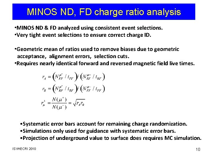 MINOS ND, FD charge ratio analysis • MINOS ND & FD analyzed using consistent