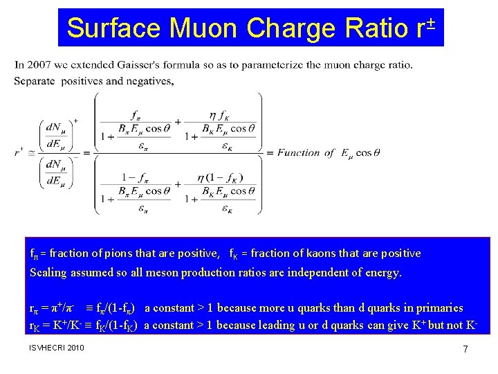 Surface Muon Charge Ratio r± fπ = fraction of pions that are positive, f.