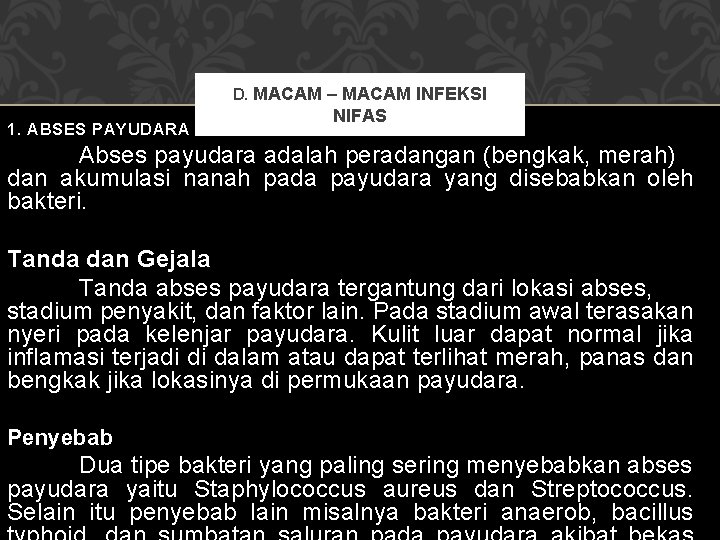 D. MACAM – MACAM INFEKSI 1. ABSES PAYUDARA NIFAS Abses payudara adalah peradangan (bengkak,