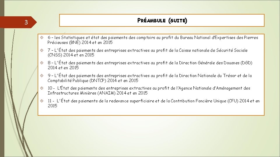 3 PRÉAMBULE (SUITE) 6 – les Statistiques et état des paiements des comptoirs au