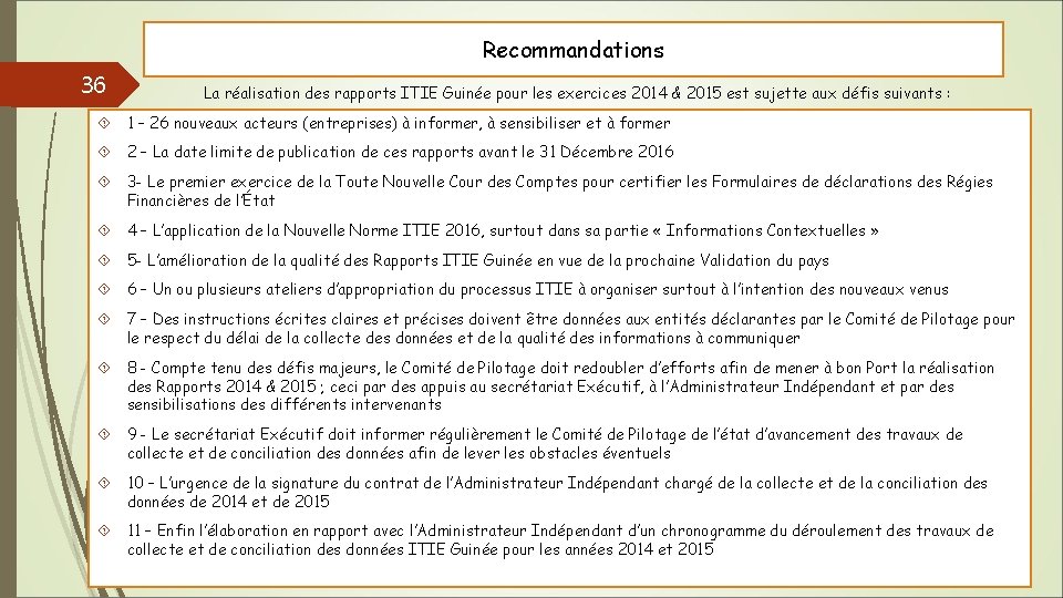 Recommandations 36 La réalisation des rapports ITIE Guinée pour les exercices 2014 & 2015