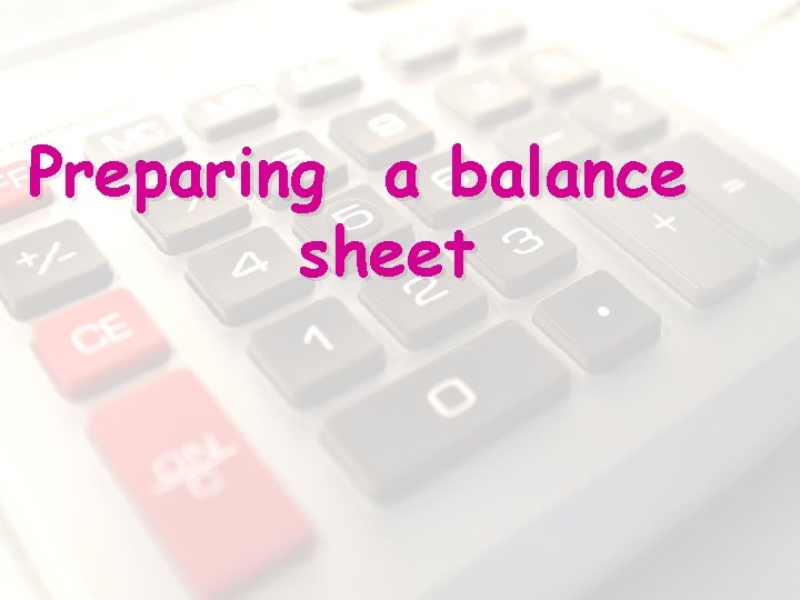 Preparing a balance sheet 