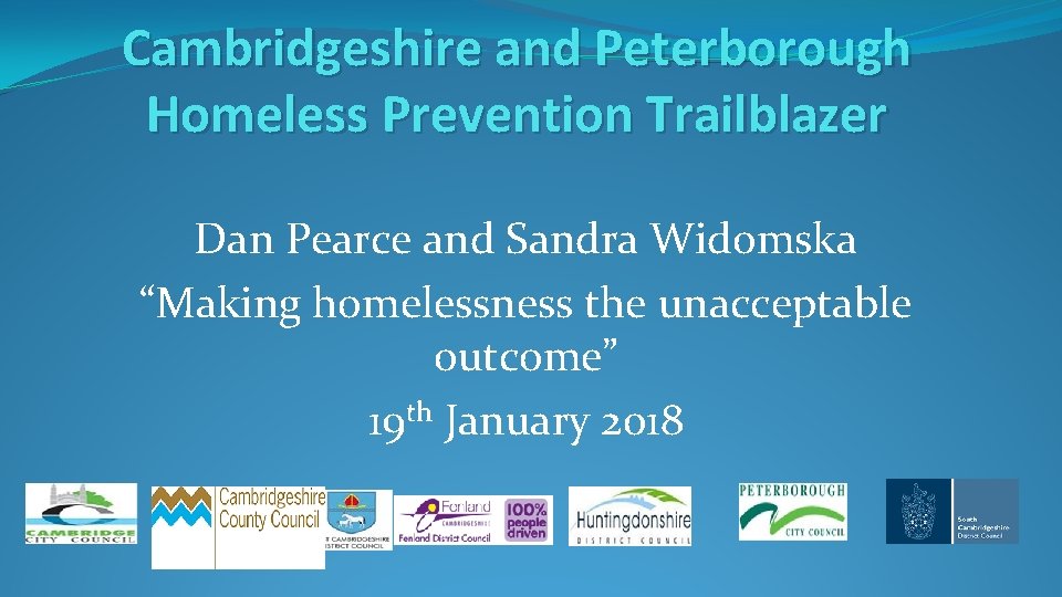 Cambridgeshire and Peterborough Homeless Prevention Trailblazer Dan Pearce and Sandra Widomska “Making homelessness the