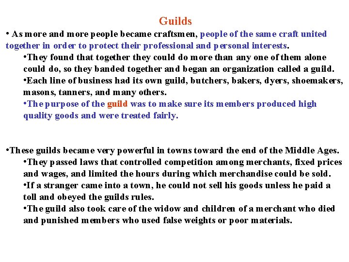 Guilds • As more and more people became craftsmen, people of the same craft