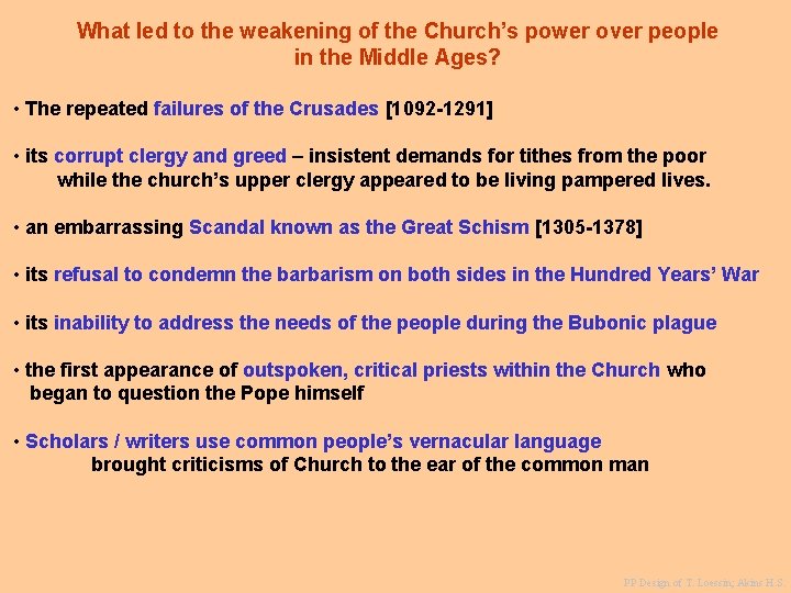 What led to the weakening of the Church’s power over people in the Middle