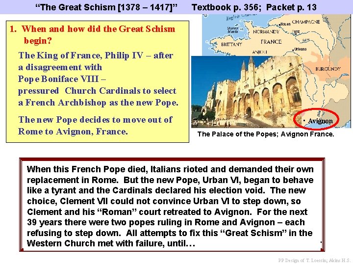 “The Great Schism [1378 – 1417]” Textbook p. 356; Packet p. 13 1. When