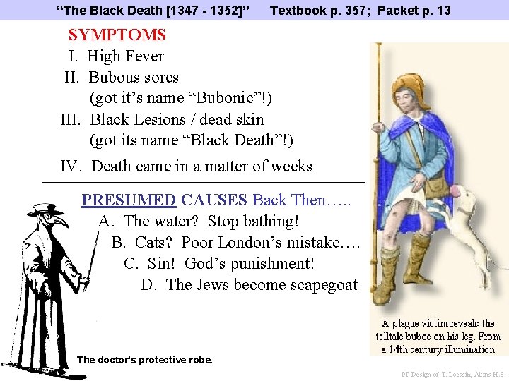 “The Black Death [1347 - 1352]” Textbook p. 357; Packet p. 13 SYMPTOMS I.