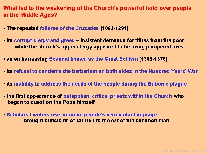 What led to the weakening of the Church’s powerful hold over people in the