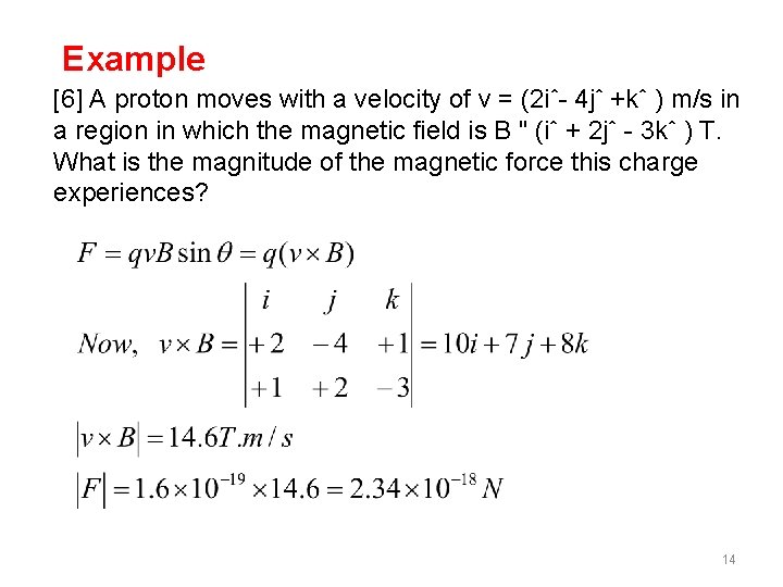 Example [6] A proton moves with a velocity of v = (2 iˆ- 4
