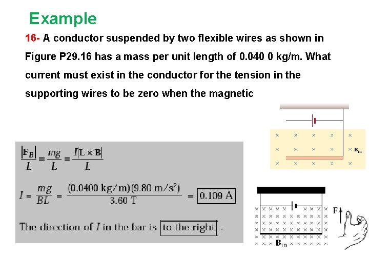 Example 16 - A conductor suspended by two flexible wires as shown in Figure