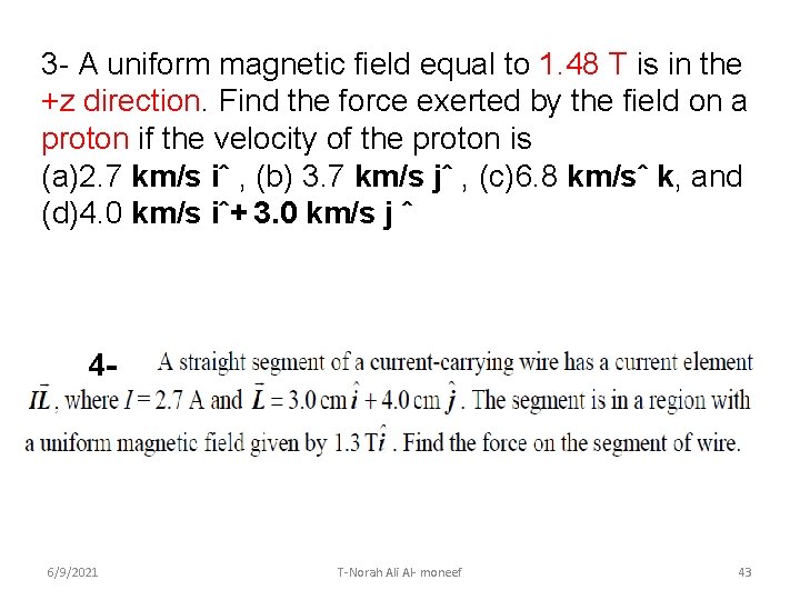 3 - A uniform magnetic field equal to 1. 48 T is in the
