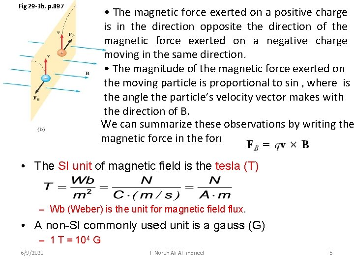 Fig 29 -3 b, p. 897 • The magnetic force exerted on a positive