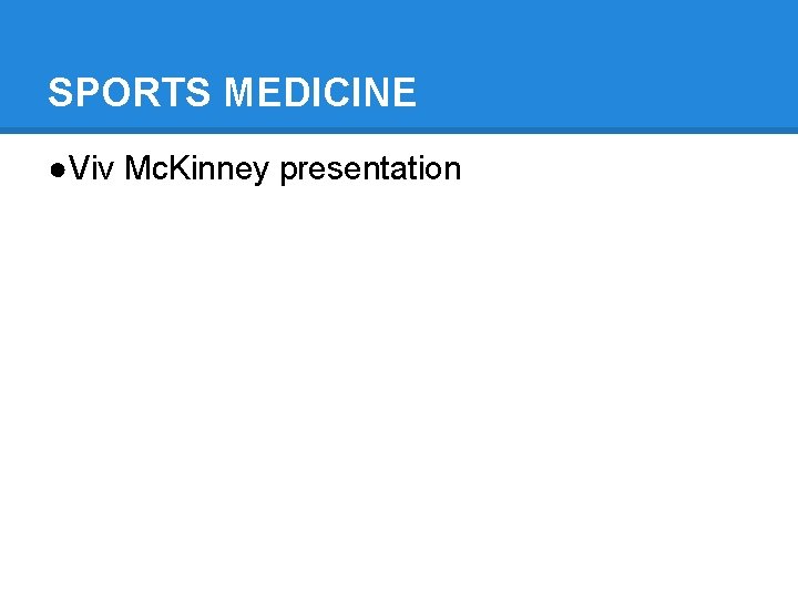 SPORTS MEDICINE ●Viv Mc. Kinney presentation 