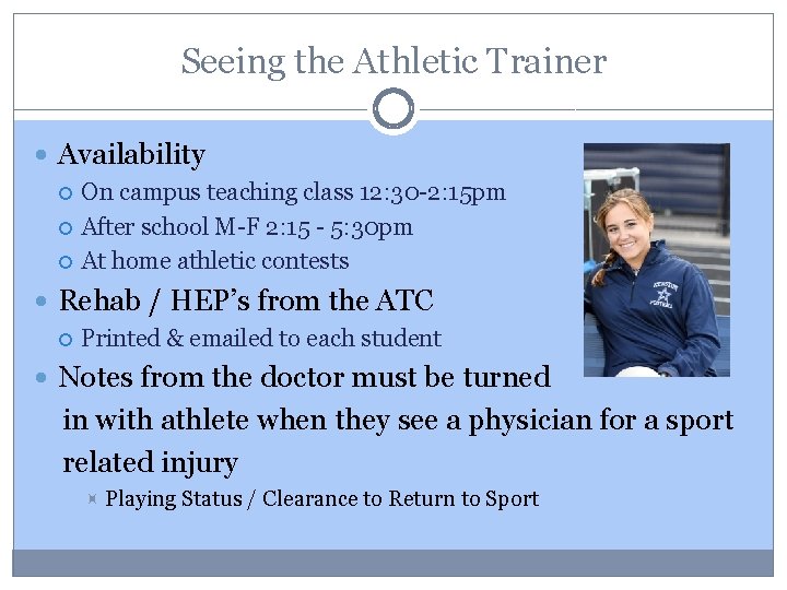 Seeing the Athletic Trainer Availability On campus teaching class 12: 30 -2: 15 pm