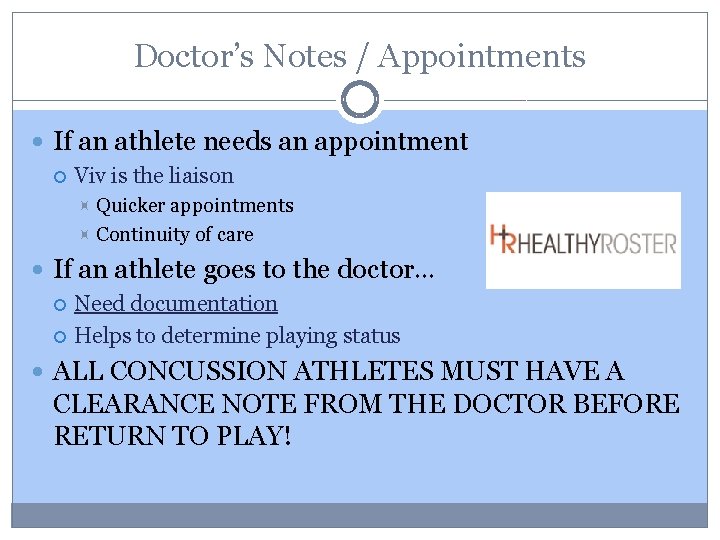 Doctor’s Notes / Appointments If an athlete needs an appointment Viv is the liaison