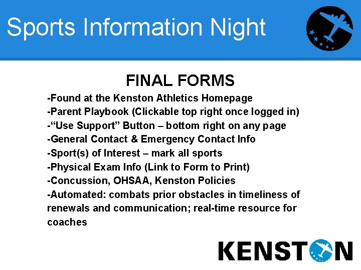 Sports Information Night FINAL FORMS -Found at the Kenston Athletics Homepage -Parent Playbook (Clickable