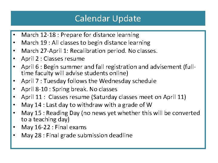 Calendar Update • • • March 12 -18 : Prepare for distance learning March
