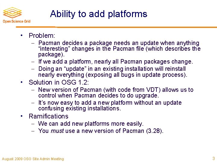 Ability to add platforms • Problem: Pacman decides a package needs an update when