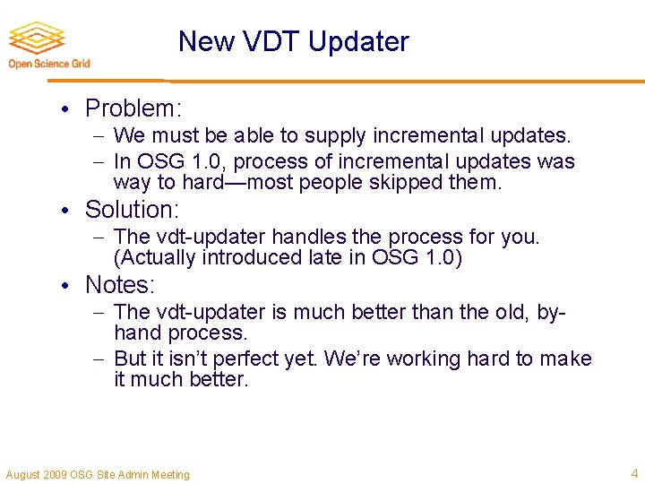 New VDT Updater • Problem: We must be able to supply incremental updates. In