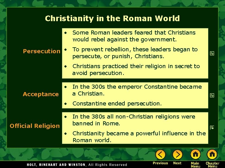 Christianity in the Roman World • Some Roman leaders feared that Christians would rebel