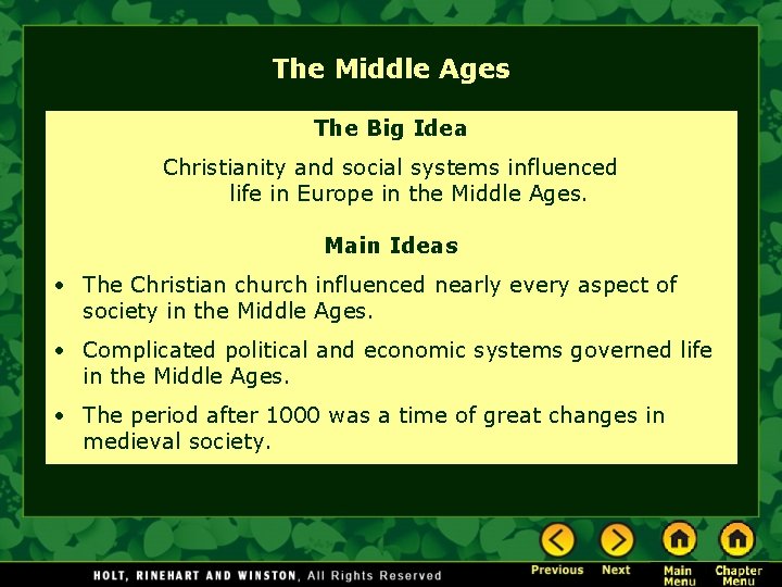 The Middle Ages The Big Idea Christianity and social systems influenced life in Europe
