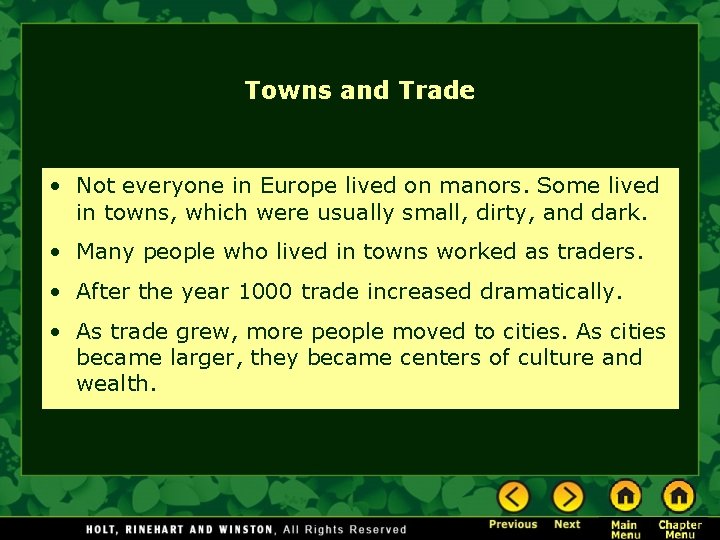 Towns and Trade • Not everyone in Europe lived on manors. Some lived in