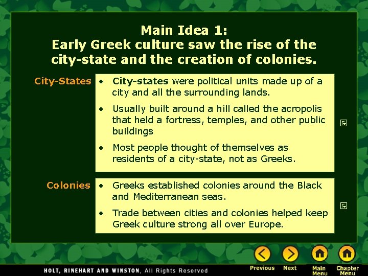 Main Idea 1: Early Greek culture saw the rise of the city-state and the