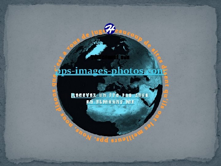 Téléchargé sur pps-images-photos. com Recevez un pps par jour en cliquant ici 