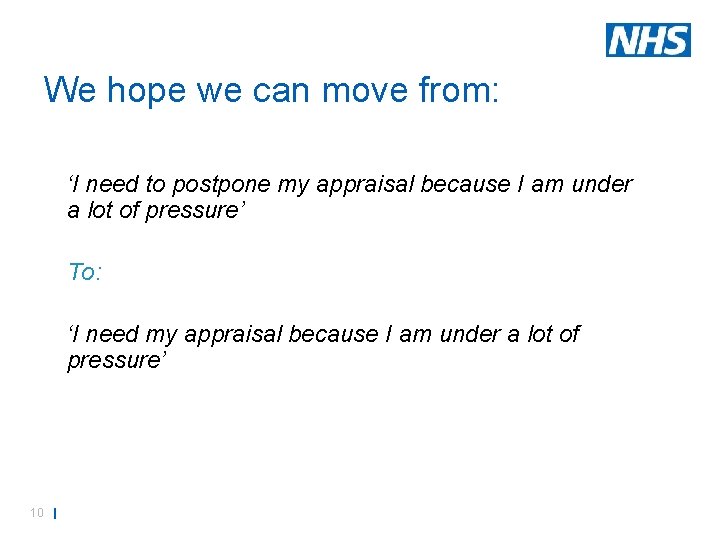 We hope we can move from: ‘I need to postpone my appraisal because I