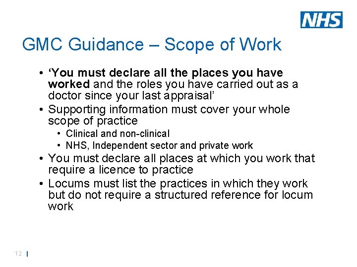 GMC Guidance – Scope of Work • ‘You must declare all the places you