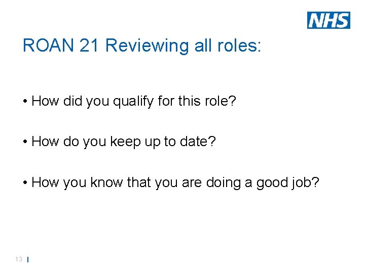 ROAN 21 Reviewing all roles: • How did you qualify for this role? •