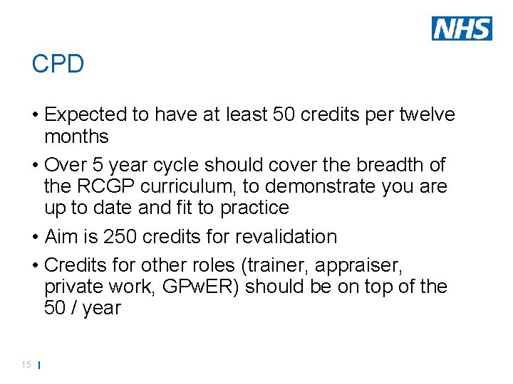 CPD • Expected to have at least 50 credits per twelve months • Over