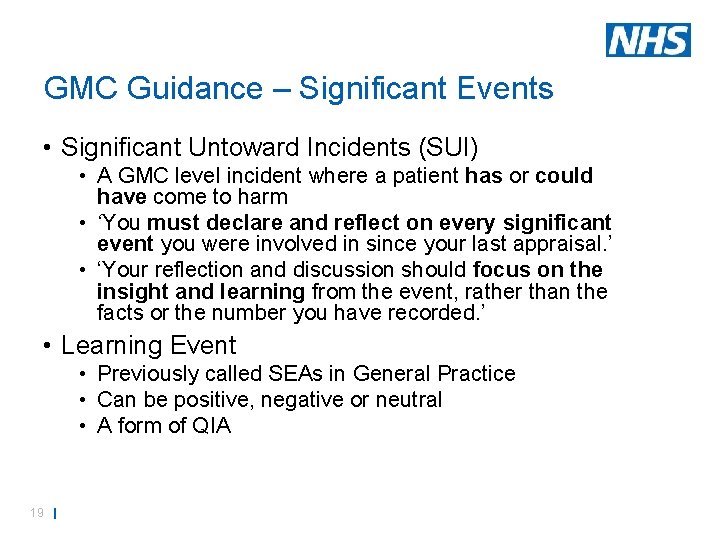 GMC Guidance – Significant Events • Significant Untoward Incidents (SUI) • A GMC level