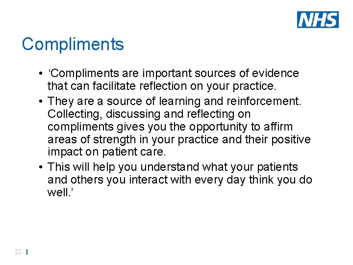 Compliments • ‘Compliments are important sources of evidence that can facilitate reflection on your