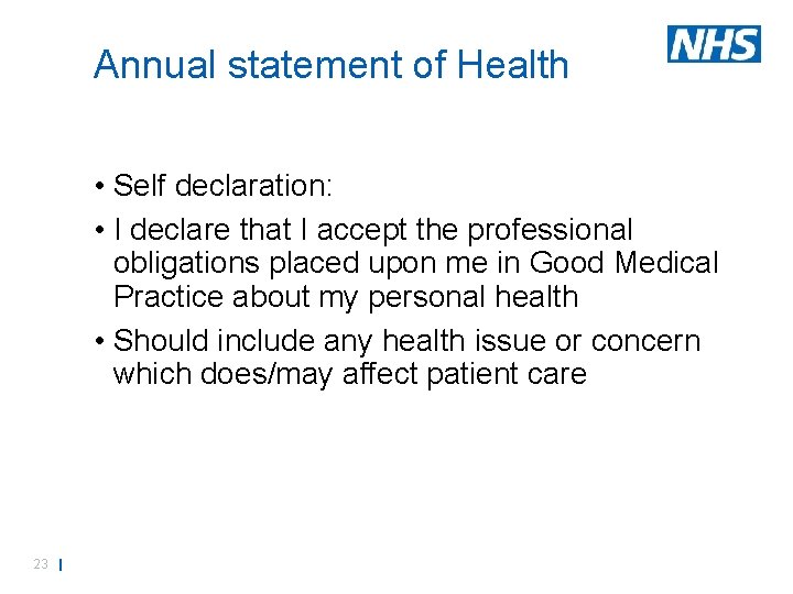 Annual statement of Health • Self declaration: • I declare that I accept the