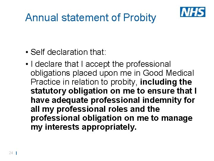 Annual statement of Probity • Self declaration that: • I declare that I accept