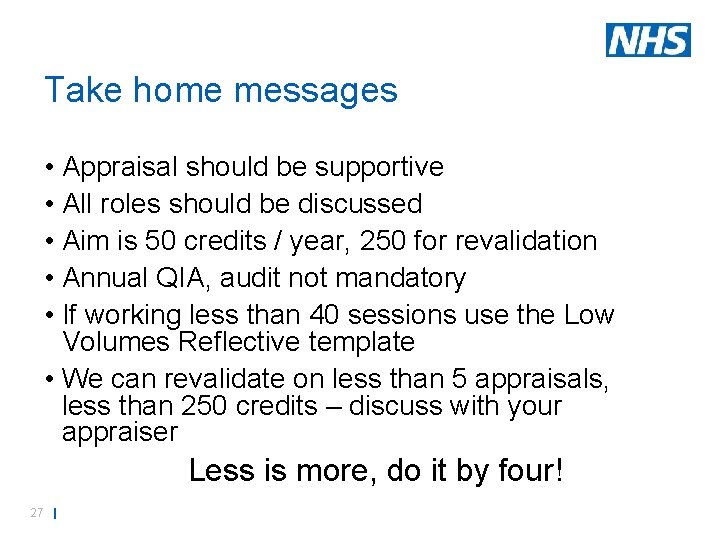 Take home messages • Appraisal should be supportive • All roles should be discussed